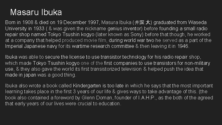 Masaru Ibuka Born in 1908 & died on 19 December 1997, Masura Ibuka (井深
