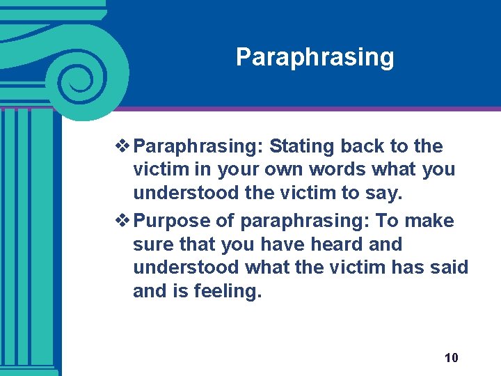 Paraphrasing v Paraphrasing: Stating back to the victim in your own words what you