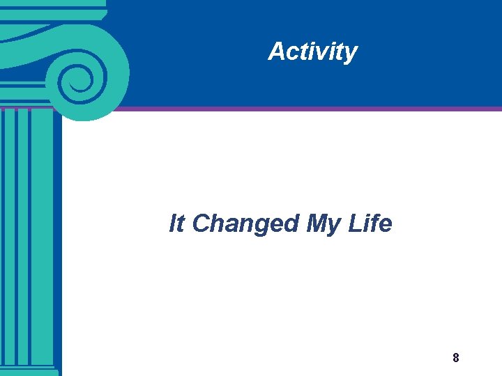 Activity It Changed My Life 8 