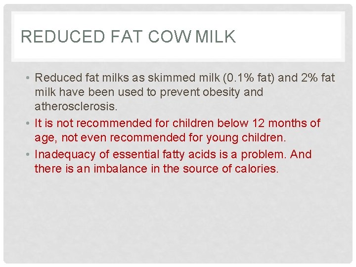 REDUCED FAT COW MILK • Reduced fat milks as skimmed milk (0. 1% fat)