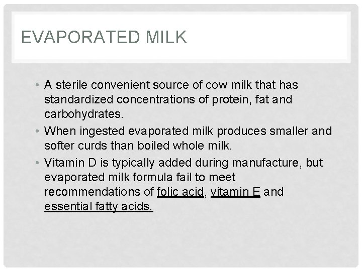 EVAPORATED MILK • A sterile convenient source of cow milk that has standardized concentrations