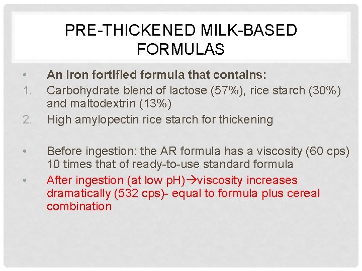 PRE-THICKENED MILK-BASED FORMULAS • 1. 2. • • An iron fortified formula that contains: