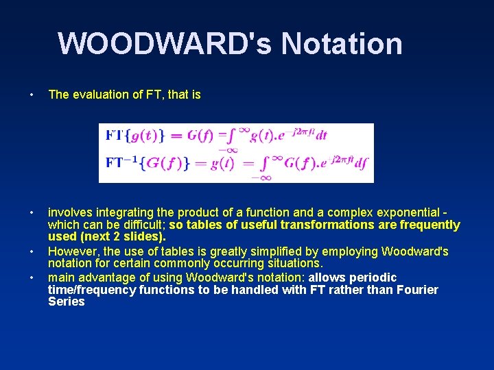 WOODWARD's Notation • The evaluation of FT, that is • involves integrating the product