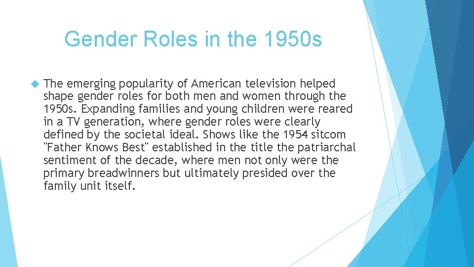Gender Roles in the 1950 s The emerging popularity of American television helped shape
