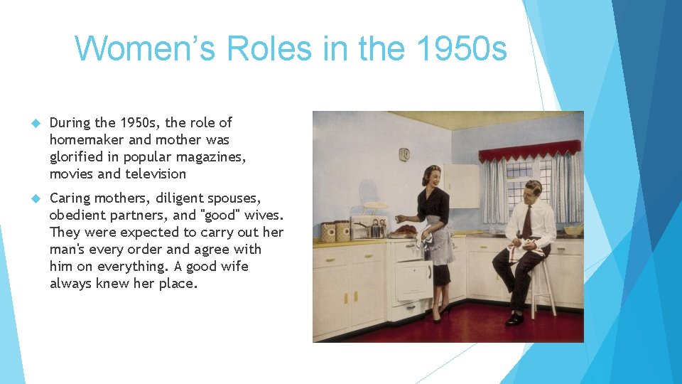 Women’s Roles in the 1950 s During the 1950 s, the role of homemaker