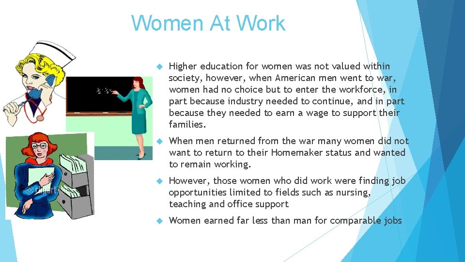 Women At Work Higher education for women was not valued within society, however, when