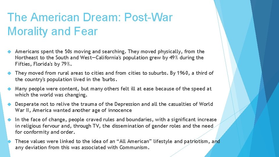 The American Dream: Post-War Morality and Fear Americans spent the 50 s moving and