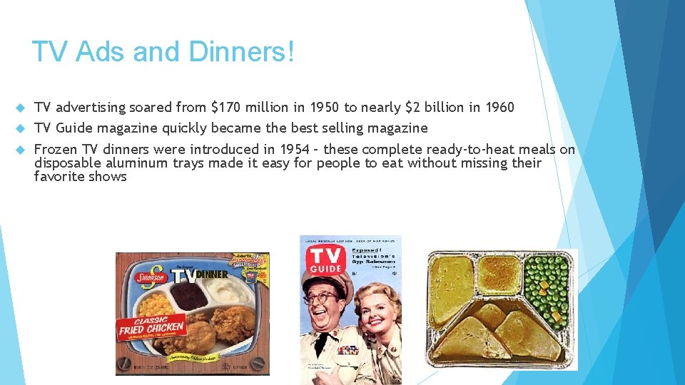 TV Ads and Dinners! TV advertising soared from $170 million in 1950 to nearly
