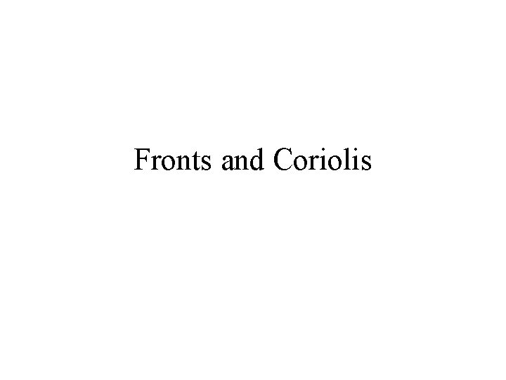 Fronts and Coriolis 