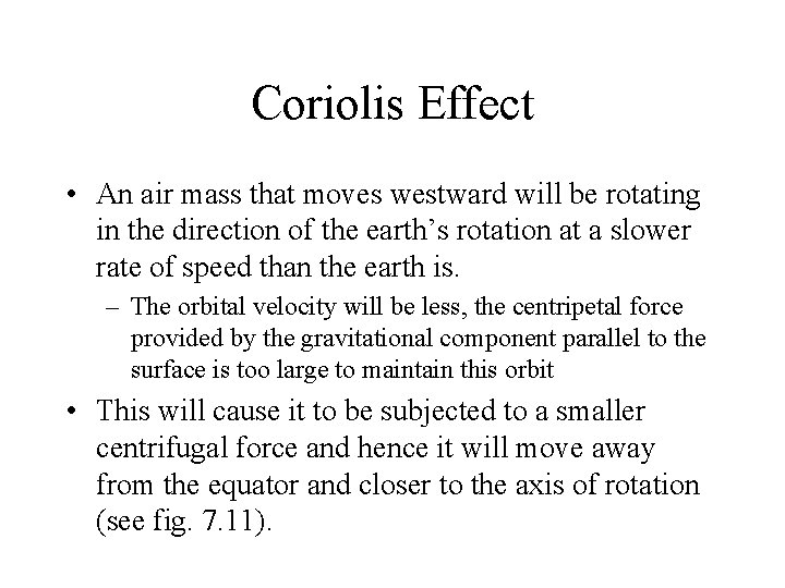 Coriolis Effect • An air mass that moves westward will be rotating in the