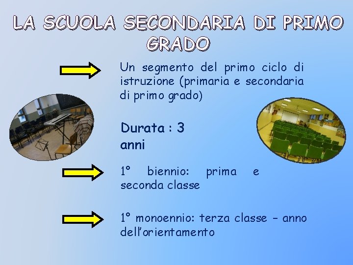 LA SCUOLA SECONDARIA DI PRIMO GRADO Un segmento del primo ciclo di istruzione (primaria