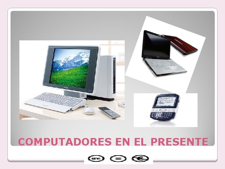 COMPUTADORES EN EL PRESENTE 