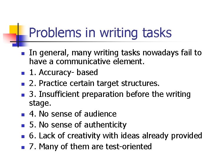 Problems in writing tasks n n n n In general, many writing tasks nowadays