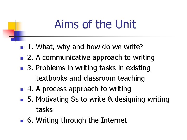 Aims of the Unit n n n 1. What, why and how do we