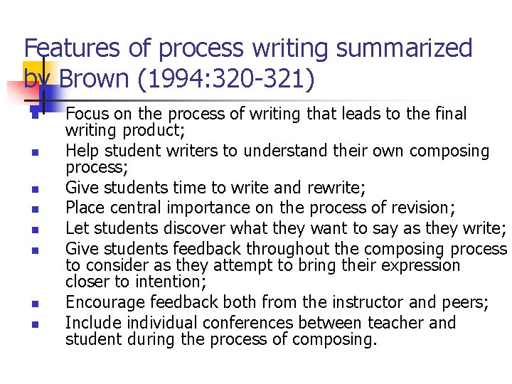 Features of process writing summarized by Brown (1994: 320 -321) n n n n