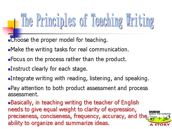 n Choose the proper model for teaching. n Make the writing tasks for real