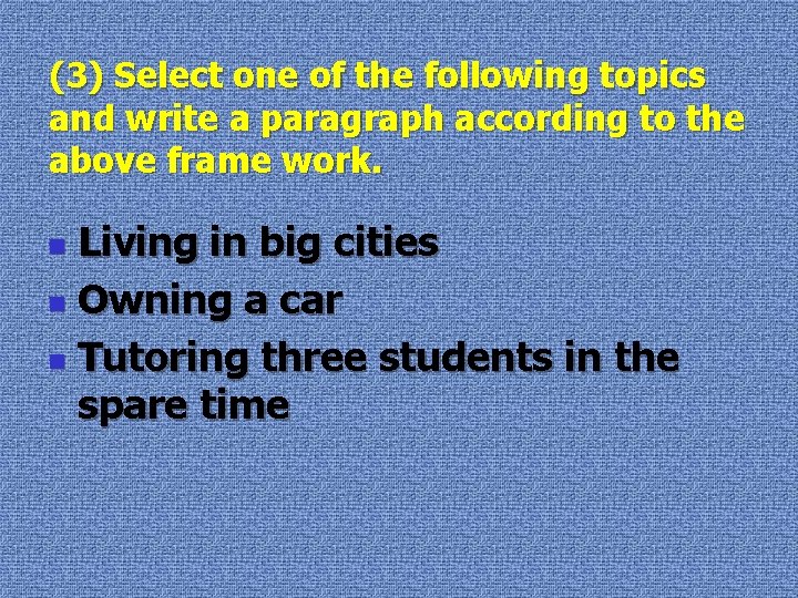 (3) Select one of the following topics and write a paragraph according to the