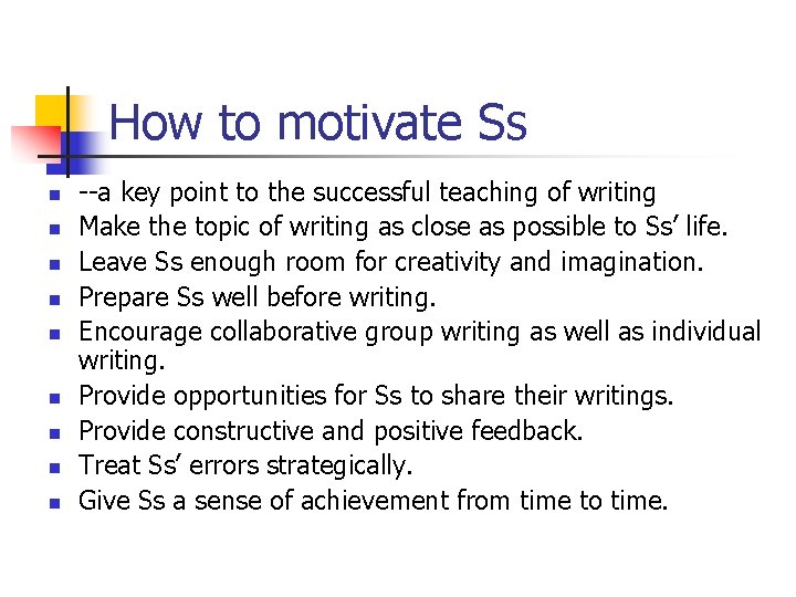 How to motivate Ss n n n n n --a key point to the
