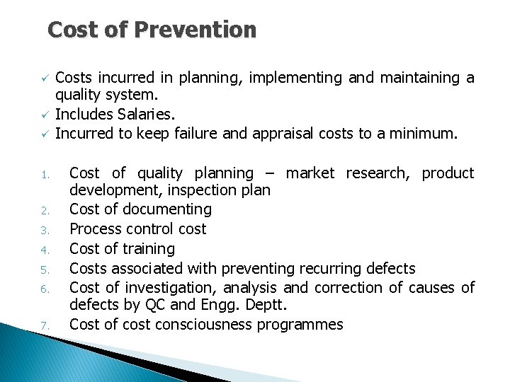 Cost of Prevention ü ü ü 1. 2. 3. 4. 5. 6. 7. Costs Cost of Prevention ü ü ü 1. 2. 3. 4. 5. 6. 7. Costs