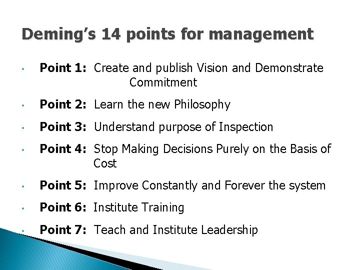 Deming’s 14 points for management • Point 1: Create and publish Vision and Demonstrate Deming’s 14 points for management • Point 1: Create and publish Vision and Demonstrate