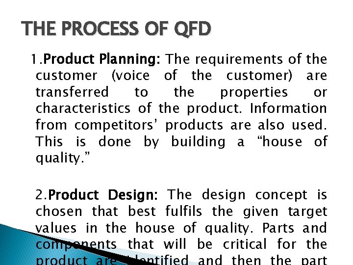 THE PROCESS OF QFD 1. Product Planning: The requirements of the customer (voice of THE PROCESS OF QFD 1. Product Planning: The requirements of the customer (voice of