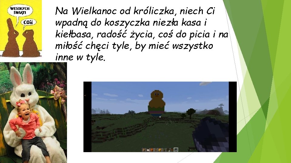 Na Wielkanoc od króliczka, niech Ci wpadną do koszyczka niezła kasa i kiełbasa, radość