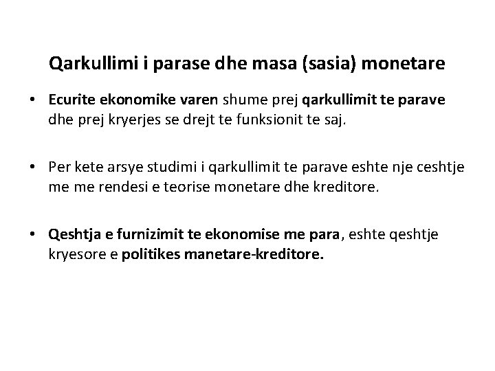 Qarkullimi i parase dhe masa (sasia) monetare • Ecurite ekonomike varen shume prej qarkullimit