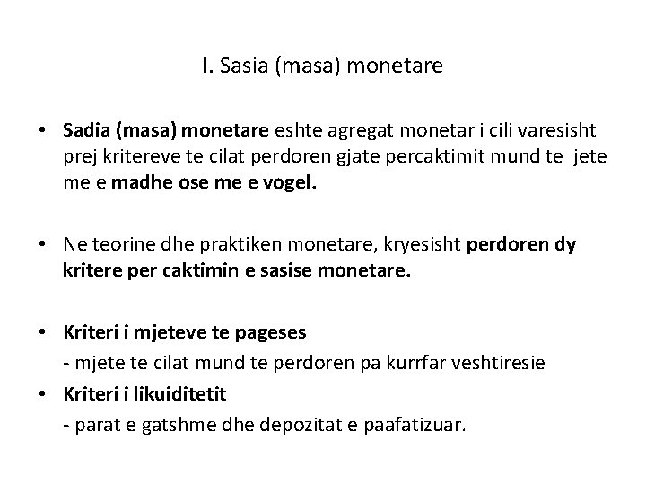 I. Sasia (masa) monetare • Sadia (masa) monetare eshte agregat monetar i cili varesisht