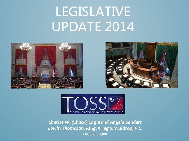 LEGISLATIVE UPDATE 2014 Charles W. (Chuck) Cagle and Angela Sanders Lewis, Thomason, King, Krieg