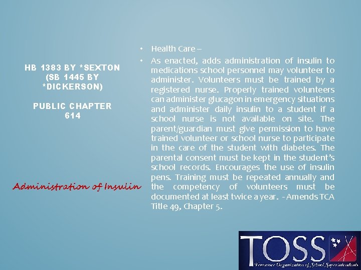  • Health Care – • As enacted, adds administration of insulin to HB