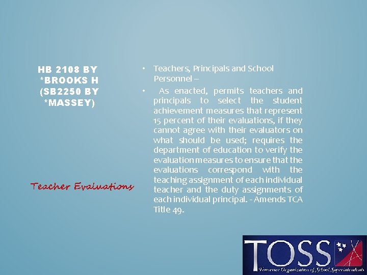 HB 2108 BY *BROOKS H (SB 2250 BY *MASSEY) Teacher Evaluations • Teachers, Principals