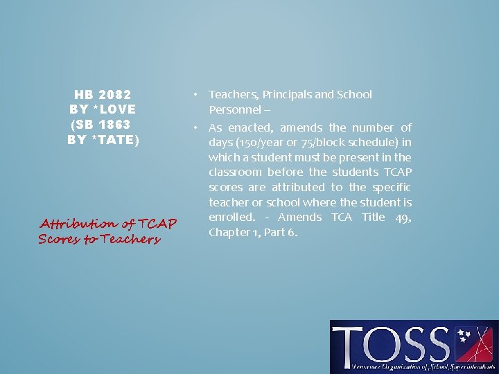 HB 2082 BY *LOVE (SB 1863 BY *TATE) Attribution of TCAP Scores to Teachers