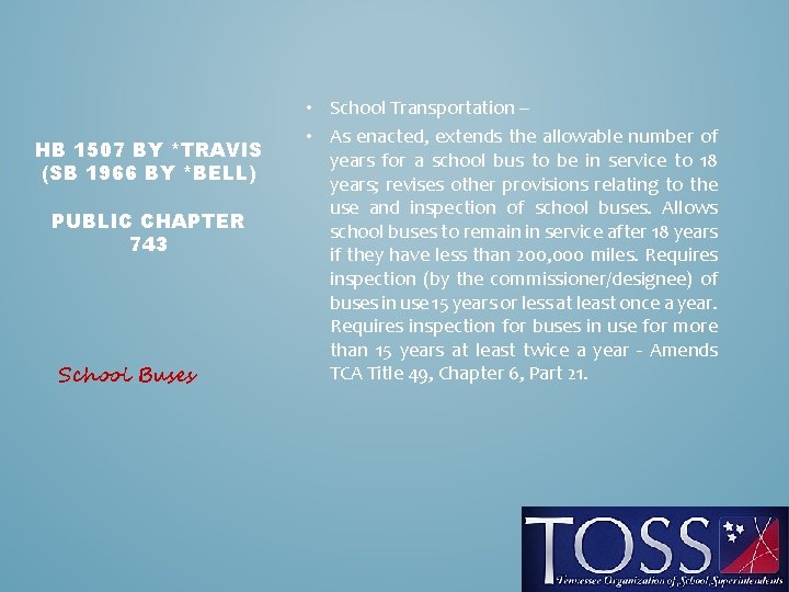 HB 1507 BY *TRAVIS (SB 1966 BY *BELL) PUBLIC CHAPTER 743 School Buses •