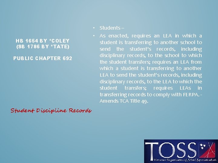 HB 1654 BY *COLEY (SB 1786 BY *TATE) PUBLIC CHAPTER 692 Student Discipline Records