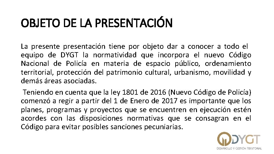 OBJETO DE LA PRESENTACIÓN La presente presentación tiene por objeto dar a conocer a