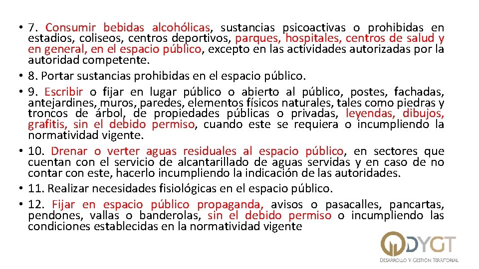  • 7. Consumir bebidas alcohólicas, sustancias psicoactivas o prohibidas en estadios, coliseos, centros