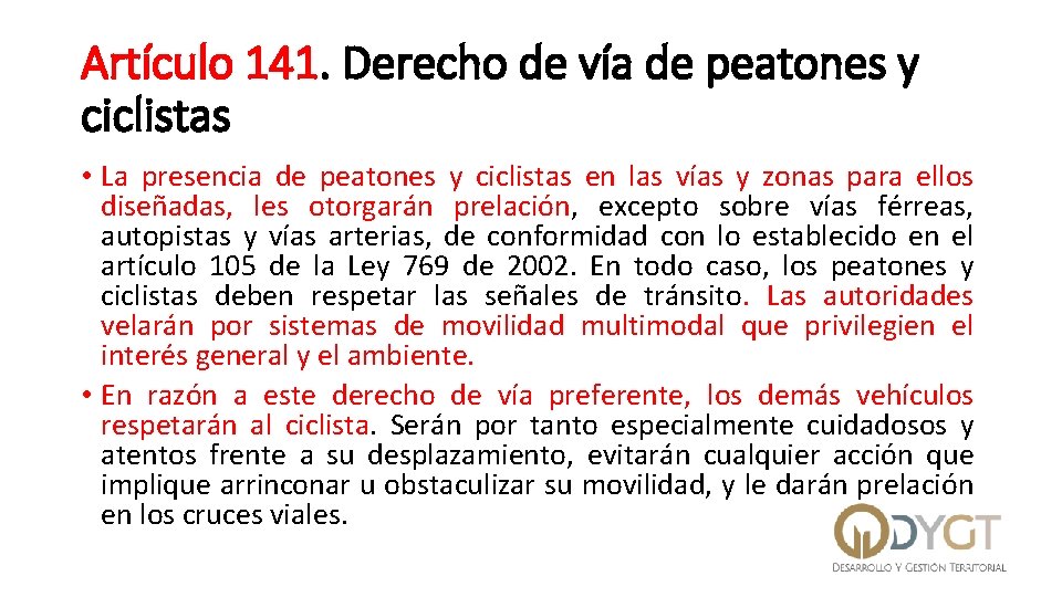 Artículo 141. Derecho de vía de peatones y ciclistas • La presencia de peatones