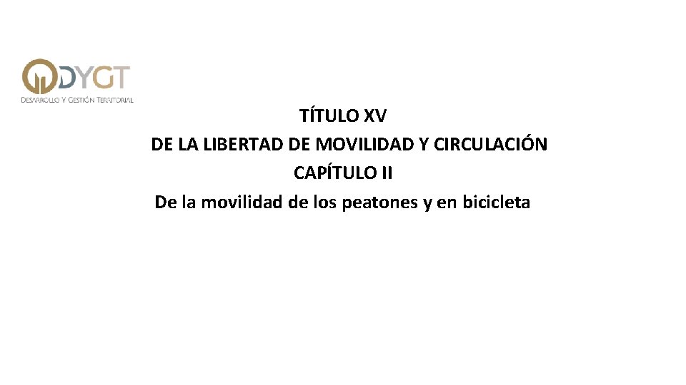 TÍTULO XV • DE LA LIBERTAD DE MOVILIDAD Y CIRCULACIÓN CAPÍTULO II De la