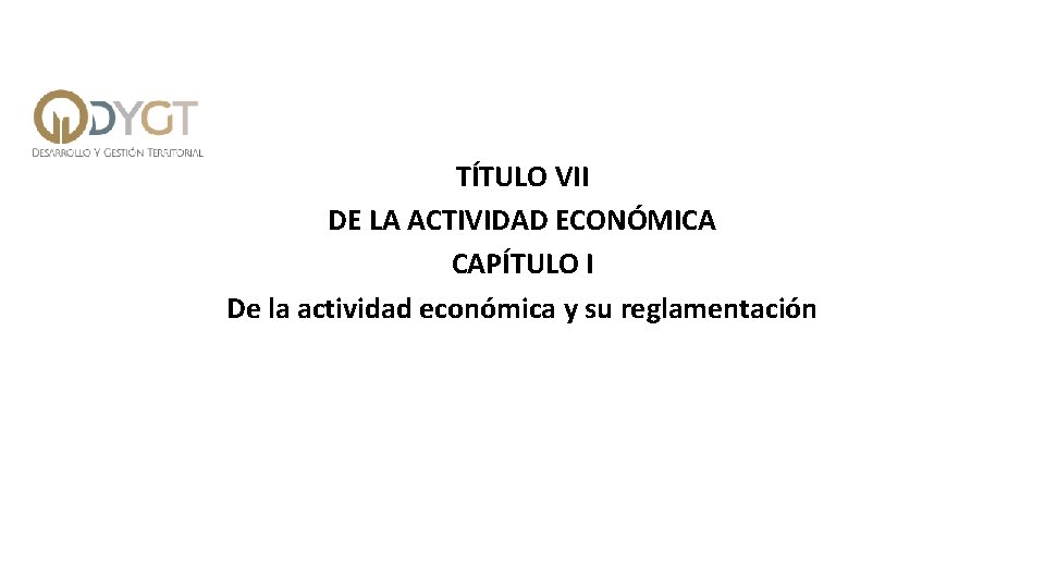 TÍTULO VII DE LA ACTIVIDAD ECONÓMICA CAPÍTULO I De la actividad económica y su