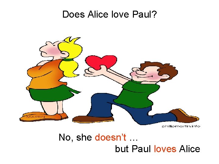 Does Alice love Paul? No, she doesn’t … but Paul loves Alice 