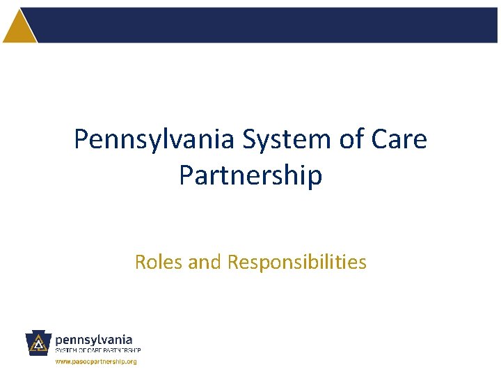 Pennsylvania System of Care Partnership Roles and Responsibilities 