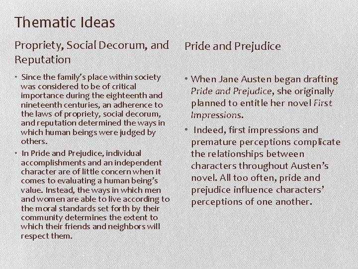 Thematic Ideas Propriety, Social Decorum, and Reputation Pride and Prejudice • Since the family’s Thematic Ideas Propriety, Social Decorum, and Reputation Pride and Prejudice • Since the family’s