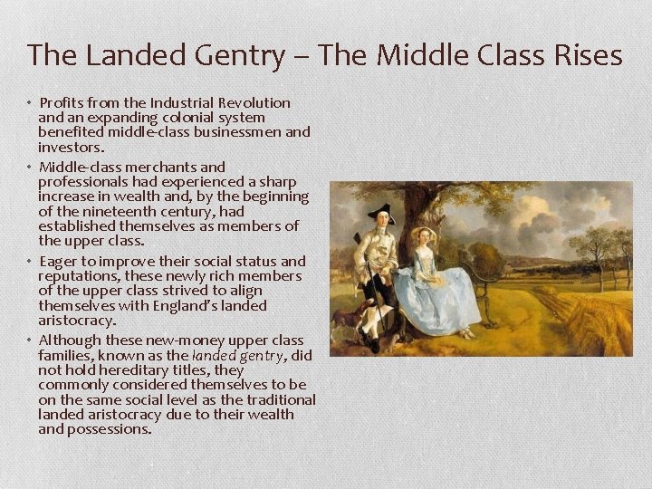 The Landed Gentry – The Middle Class Rises • Profits from the Industrial Revolution