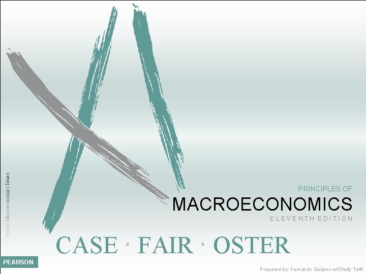 PART IV Further Macroeconomics Issues PRINCIPLES OF MACROECONOMICS ELEVENTH EDITION CASE FAIR OSTER PEARSON