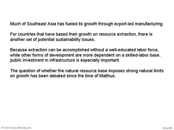 Much of Southeast Asia has fueled its growth through export-led manufacturing. For countries that