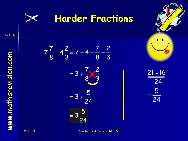 Harder Fractions www. mathsrevision. com Level 4+ 21 - 16 24 03 -Jun-21 Compiled Harder Fractions www. mathsrevision. com Level 4+ 21 - 16 24 03 -Jun-21 Compiled