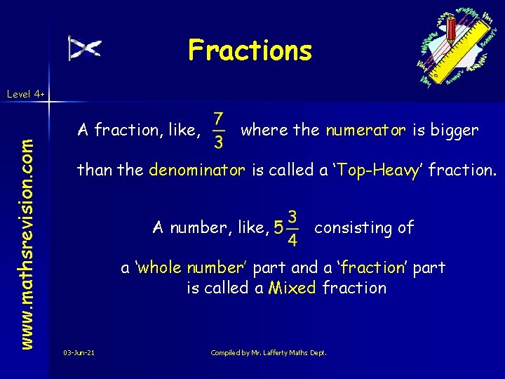 Fractions www. mathsrevision. com Level 4+ A fraction, like, where the numerator is bigger Fractions www. mathsrevision. com Level 4+ A fraction, like, where the numerator is bigger