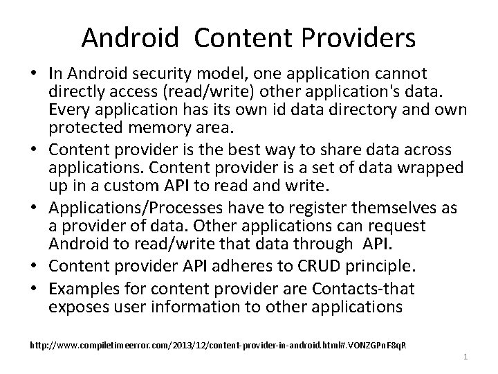 Android Content Providers • In Android security model, one application cannot directly access (read/write)
