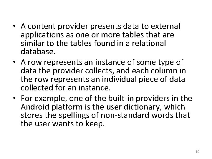  • A content provider presents data to external applications as one or more