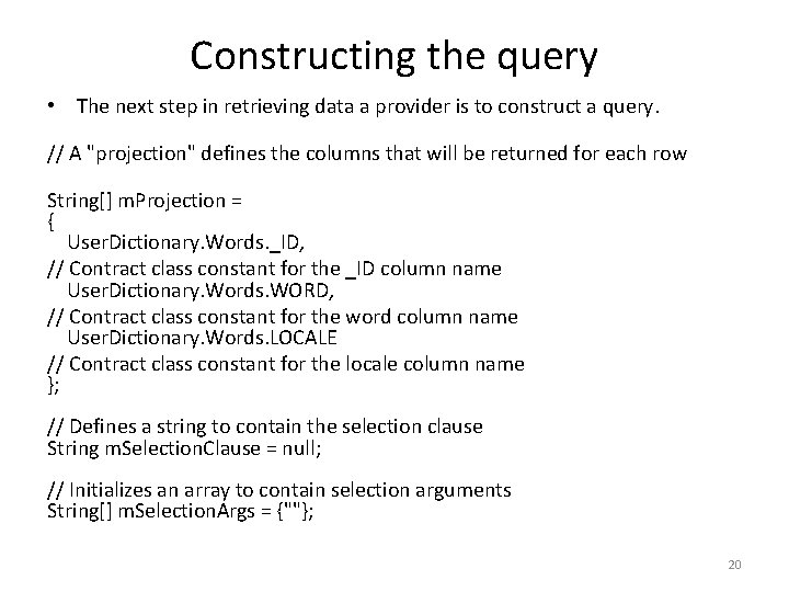 Constructing the query • The next step in retrieving data a provider is to